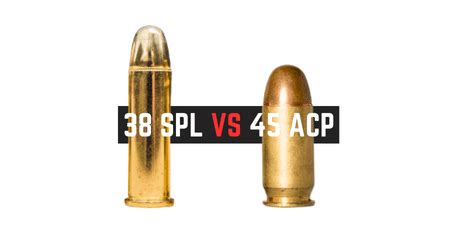 38 Special and 45 ACP Ballistics