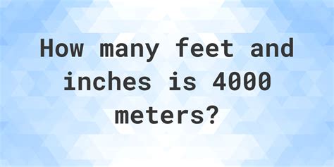 Converting 4000 meters to feet