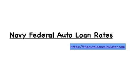 Benefits of Using Navy Federal Auto Loan Calculator Tool