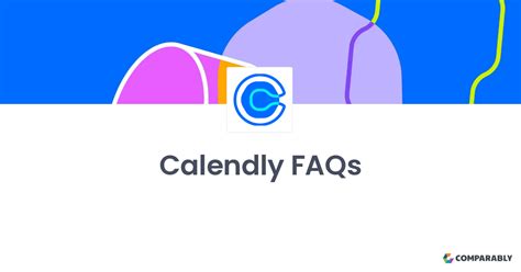 Calendly Frequently Asked Questions