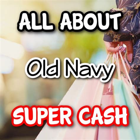 Common Questions About Old Navy Super Cash