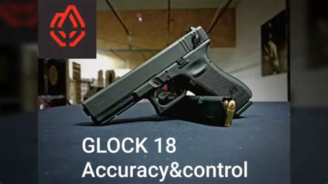 Glock 18 Accuracy