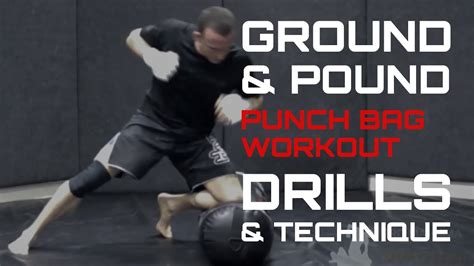 Drills for ground and pound bags for MMA fitness