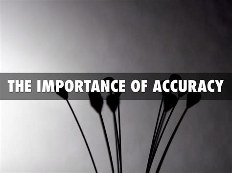 Importance of Accuracy