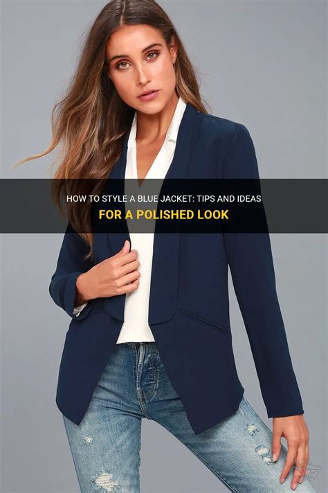 Tips and Tricks for Styling a Navy Blue Jacket