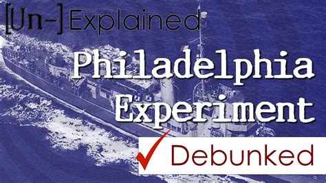 Investigations and debunking of the Philadelphia Experiment