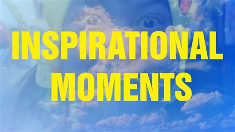 YouTube Inspirational Moments