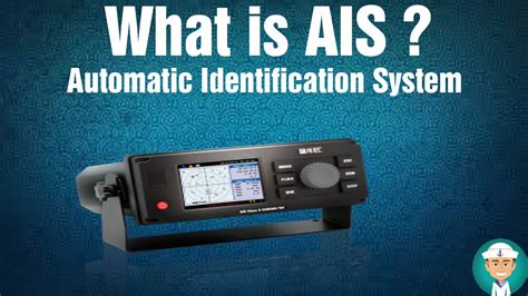 Automatic Identification System (AIS) Technology