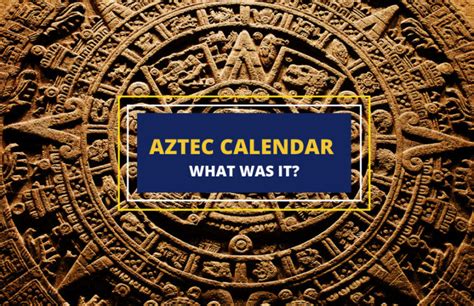 Importance of the Aztec calendar year