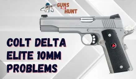 Colt Delta Elite 10mm ergonomic issues