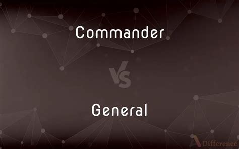 Commander vs General Rank Comparison