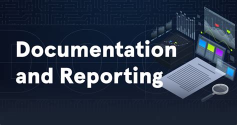 Documentation and Reporting