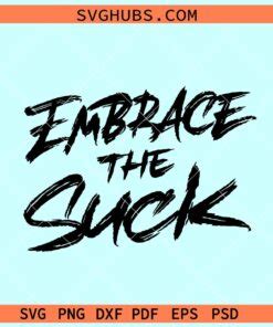 Embracing the suck