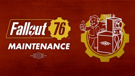 Fallout 76 Maintenance Necessary