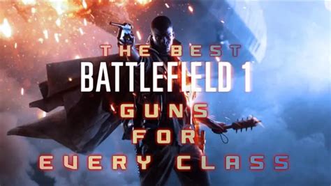 Favorite Battlefield 1 Guns