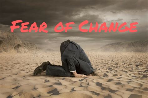 The Fear of Change