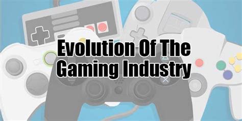 Gaming Industry Evolution