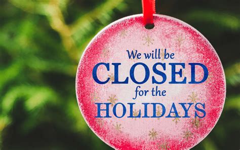 Holiday Breaks and Closures