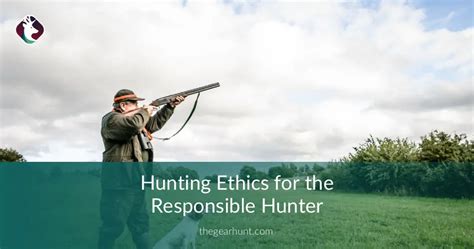 Hunting Ethics and Regulations