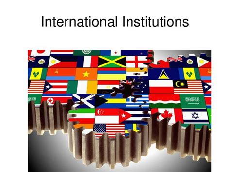 International Institutions