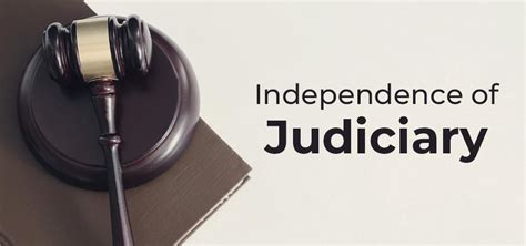 Judicial Independence and Its Importance