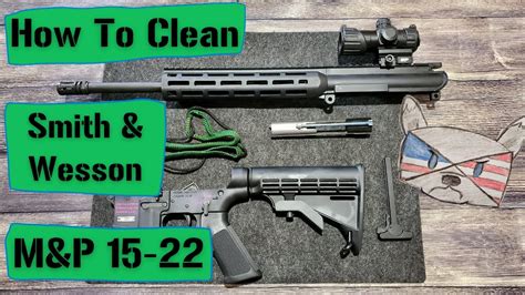 Smith & Wesson M&P 15-22 Cleaning Tips