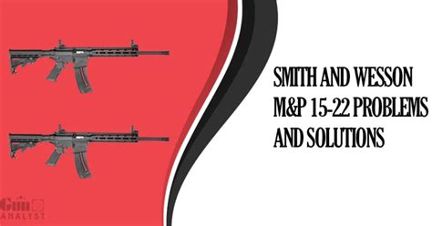 Smith & Wesson M&P 15-22 Troubleshooting