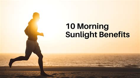 The benefits of morning sunlight exposure, including improved mood and energy levels.