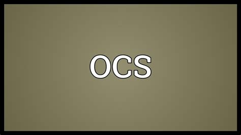 What does OCS stand for