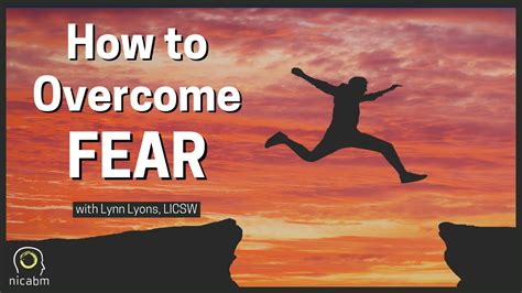 Overcoming fear and anxiety