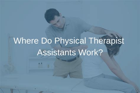 Physical Therapy Assistant