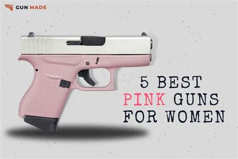 Pink Guns for Women Fashion