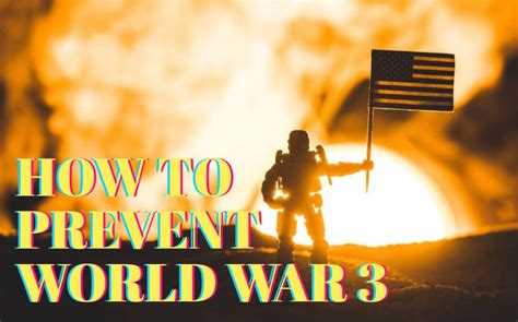 How to Prevent World War 3