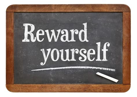 Reward yourself and celebrate progress