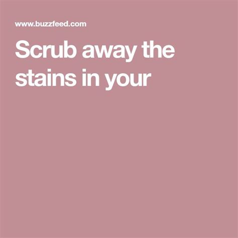 Scrub Away Stains