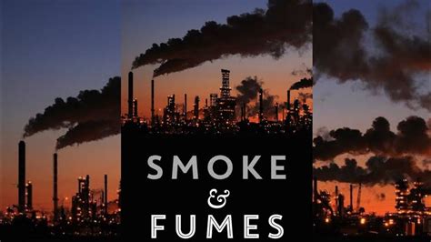 Smoke and Fumes