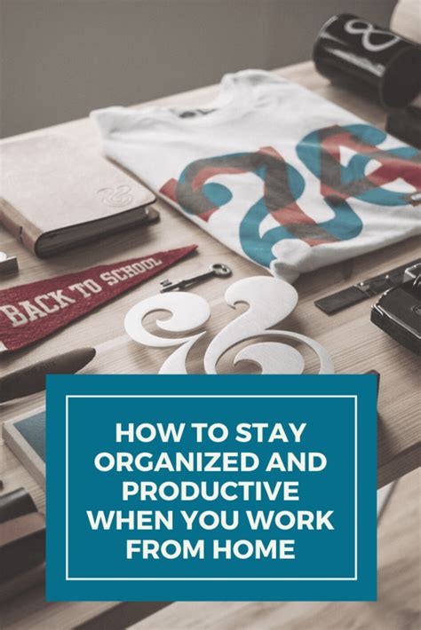 Staying Organized and Productive