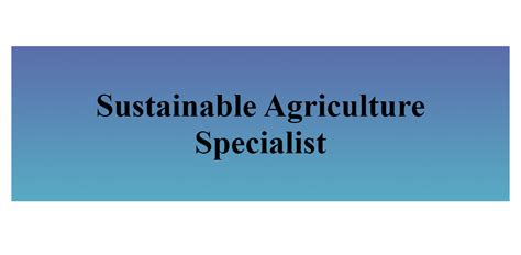 Sustainable Agriculture Specialist