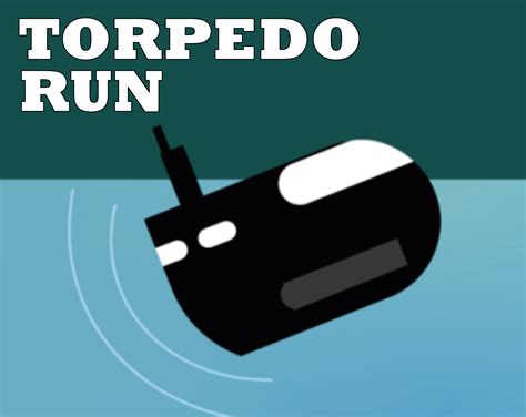 Torpedo Run Strategy