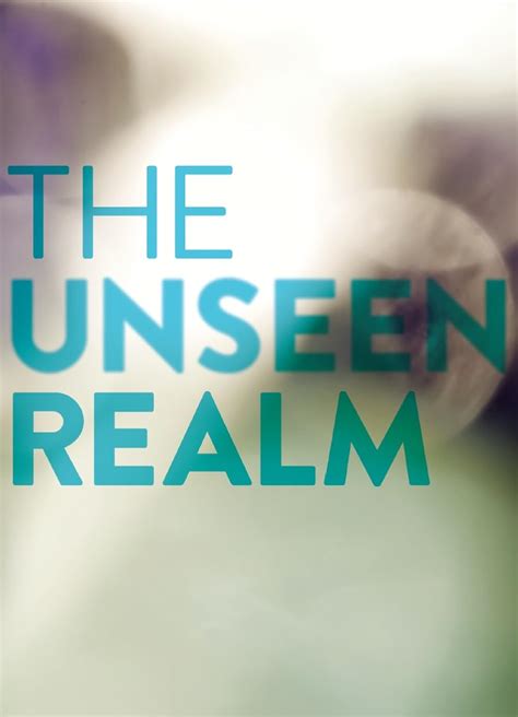 The Unseen Realm