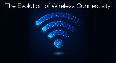 Wireless Connectivity